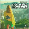 Nothing Matters