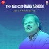 About The Tales of Raga Abhogi - Raga Abhogi - Tala Vilambit Ektala - Drut Teentala Song