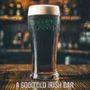 About A Good Old Irish Bar Song