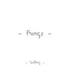About Things Song