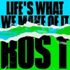 About Life's What We Make Of It Song