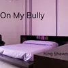 On My Bully