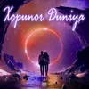 About Xopunor Duniya Song