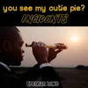 About You See My Cutie Pie Song