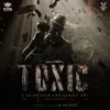 About TOXIC - TITLE OST Song