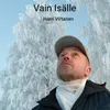 About Vain Isälle Song
