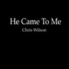 He Came to Me (Joseph's Testimony)