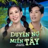 About Duyên Nợ Miền Tây Song