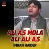 Ali A.s Mola Ali Ali A.s