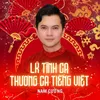 About LK Tình Ca, Thương Ca Tiếng Việt Song