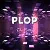 About Plop Song