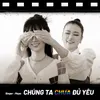 About Chúng Ta Chưa Đủ Yêu Song