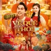 About Về Quê Thôi Song