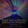 About Bibo no Aozora, Endless Flight, Babel Song