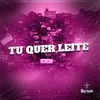 About TU QUER LEITE Song