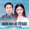 About Tân Cổ Không Bao Giờ Tôi Quên Song