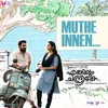 About Muthe Innen (From "Enkilum Chandrike") Song