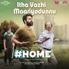 Itha Vazhi Maariyodunnu (From "Home")