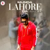 About Munda Lahore Da Song