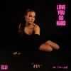 About Love You So Hard Song
