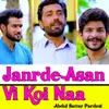 About Janrde Asan Vi Koi Naa Song