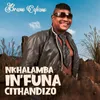 About Nkhalamba In'funa Cithandizo Song