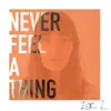 Never Feel A Thing