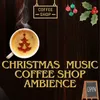 Christmas Music Coffee Shop Ambience