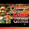 About Change My Story Lord Song