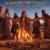 About Tatawari Fire Chant Song