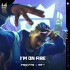 About I'm on Fire Song