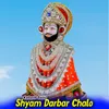 About Shyam Darbar Chalo Song
