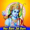 About Hey Ram Jai Ram Song