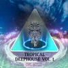 Tropical Deep House Vol 1