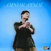 About OINOK AYADE Song