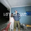 About Life is Good Song