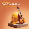 Bob the Builder Orchestral Suite