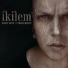 About İkilem Song