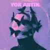 About Yok Artık Song