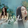 About Khi Anh Ra Đi Song
