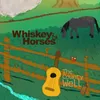 Whiskey and Horses