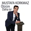 Ölürüm Daha İyi