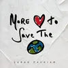 More Love To Save The World