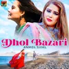 About Dhol Bazari Song