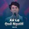 About Xứ Lạ Quê Người Song