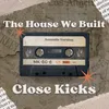 About The House We Built Song