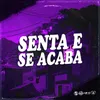 About SENTA E SE ACABA Song