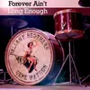 About Forever Ain't Long Enough Song