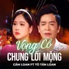 About Vọng Cổ Chung Lối Mộng Song