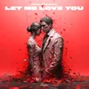 About Let Me Love You Song